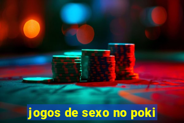 jogos de sexo no poki